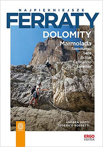 Okładka Książki: Najpiękniejsze ferraty. Dolomity. Marmolada, Sassolungo, Sella, Sciliar, Catinaccio, Latemar